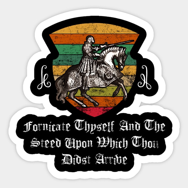 Fornicate Thyself And The Steed Upon Which Thou Didst Arrive Sticker by Zone32